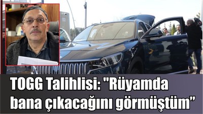 TOGG Talihlisi: "Rüyamda bana çıkacağını görmüştüm"