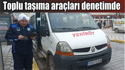Toplu taşıma araçları denetimde