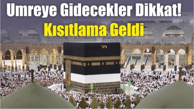 Umreye Gidecekler Dikkat! Kısıtlama Geldi