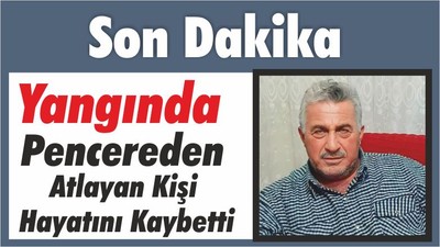 Yangında Pencereden Atlayan Kişi Hayatını Kaybetti