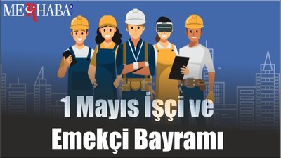 1 Mayıs İşçi ve Emekçi Bayramı
