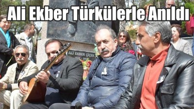 Ali Ekber Türkülerle Anıldı