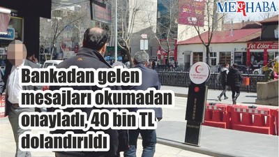 Okumadan onayladı, 40 bin TL dolandırıldı