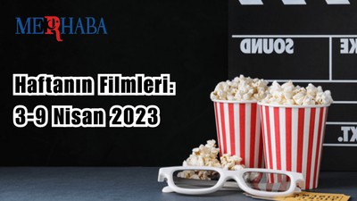 Haftanın Filmleri: 3-9 Nisan