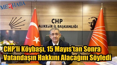 "Vatandaşın Hakkı Ödenecek"