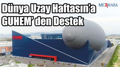 Türkiye'de Dünya Uzay Haftasını GUHEM yönetecek