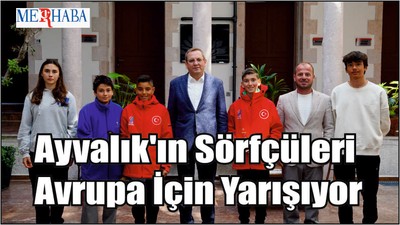 Ayvalık'ın Sörfçüleri Avrupa İçin Yarışıyor