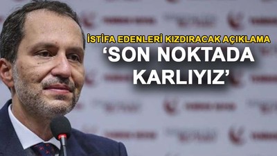Erbakan'dan partiden istifa edenleri kızdıracak açıklama