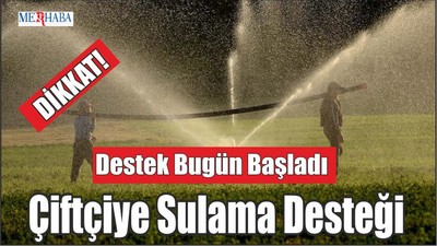 Çiftçiye Sulama Desteği