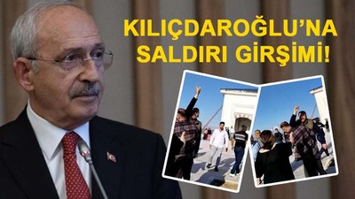 Kılıçdaroğlu'na saldırı girşimi!