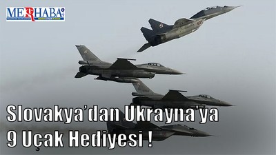 Slovakya Ukrayna'ya Uçak Gönderdi