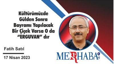 Kültürümüzde Gülden Sonra Bayramı Yapılacak Bir Çiçek Varsa O da “ERGUVAN”dır