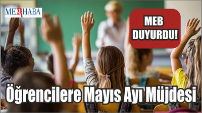 Öğrencilere Mayıs Ayı Müjdesi