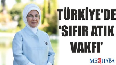 Türkiye’de ‘Sıfır Atık Vakfı’