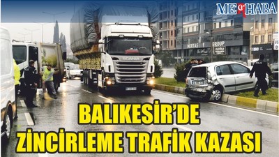Balıkesir'de zincirleme trafik kazası: 4 yaralı