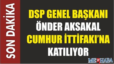 DSP Cumhur İttifakı'nda