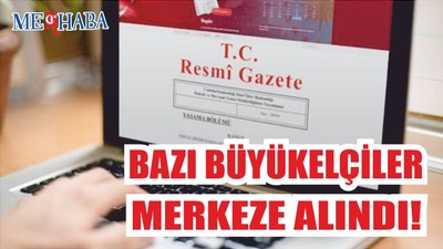 Büyükelçi Merkeze Alındı!