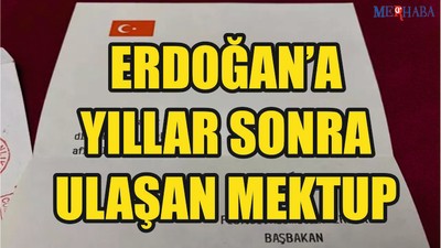 Mektup Erdoğan'a Ulaştı