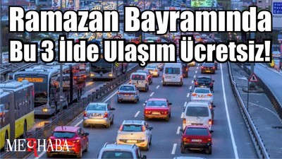 Ramazan Bayramında Bu 3 İlde Ulaşım Ücretsiz!