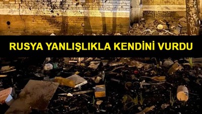 Rusya yanlışlıkla kendini vurdu