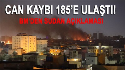 BM: Sudan'daki çatışmalarda can kaybı 185'e ulaştı