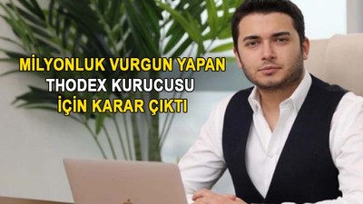 Thodex kurucusu için karar