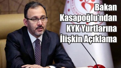 Bakan Kasapoğlu‘ndan KYK Yurtlarına İlişkin Açıklama