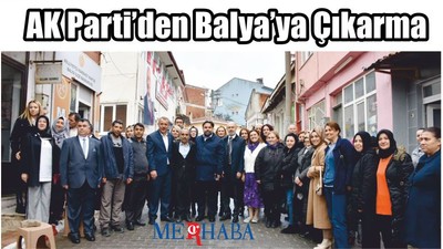 AK Parti’den Balya’ya Çıkarma