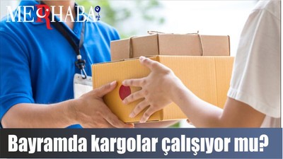 Bayramda kargolar ne olacak?