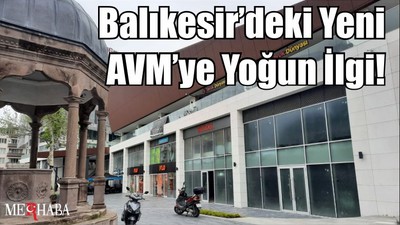Balıkesir’deki Yeni AVM ve detayları