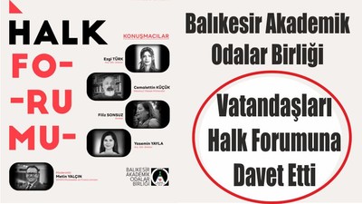 Balıkesir Akademik Odalar Birliği Vatandaşları Halk Forumuna Davet Etti