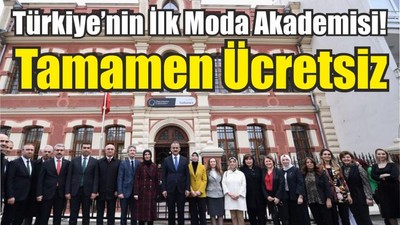 Türkiye’nin İlk Moda Akademisi! Tamamen Ücretsiz