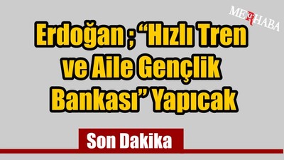 Hızlı Tren ve Aile Gençlik Bankası