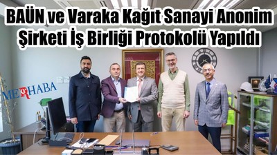 BAÜN ve Varaka Kağıt Sanayi İşbirliği