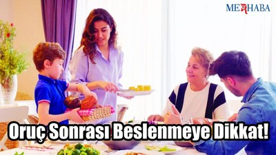 Oruç Sonrası Beslenmeye Dikkat