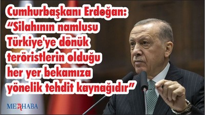 CB Erdoğan: Terörün Olduğu Yer Bekamıza Yönelik Tehtit Kaynağıdır"