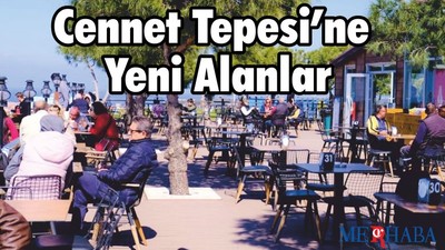 Cennet Tepesi'ne Yeni Alanlar