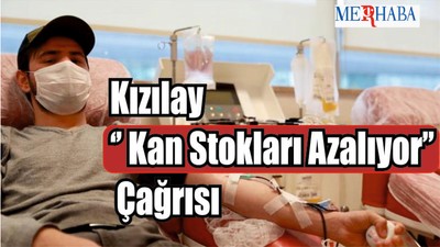 Kızılay Kan Stokları Azalıyor