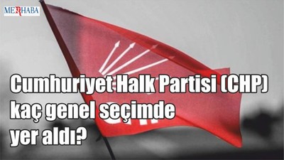 CHP Kaç Genel Seçimde Yer Aldı?