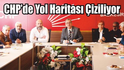 CHP’de Yol Haritası Çiziliyor