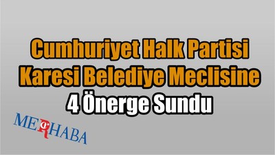 CHP'den Meclise 4 Önerge