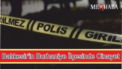 Balıkesir'in Burhaniye İlçesinde Cinayet