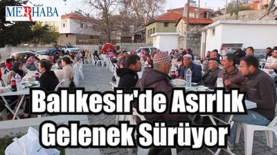 Balıkesir'de Asırlık Gelenek Sürüyor