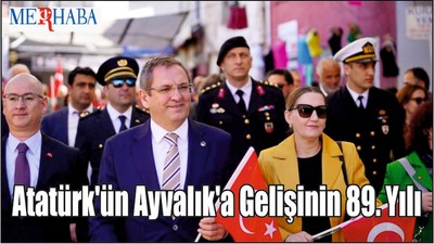 Atatürk'ün Ayvalık'a Gelişinin 89 Yılı
