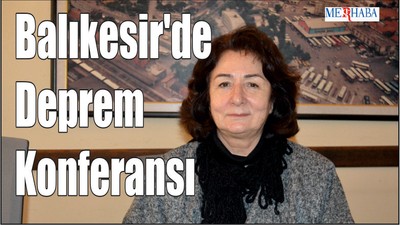 Balıkesir'de Deprem Konferansı