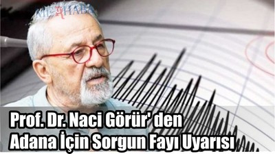 Adana İçin Sorgun Fayı Uyarısı