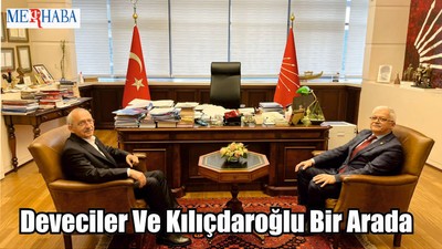 Deveciler Ve Kılıçdaroğlu Bir Arada