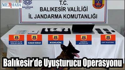 Edremit ve Gönen’de Uyuşturucu Operasyonu