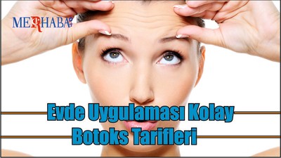 Evde Uygulaması Kolay Botoks Tarifleri