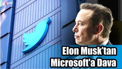 Elon Musktan Microsoft'a Dava